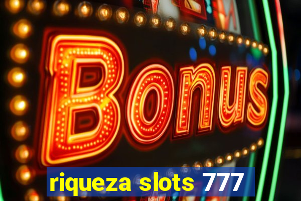 riqueza slots 777